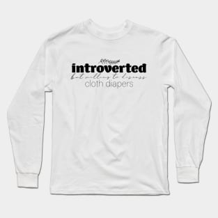 Introverted But Willing to Discuss Cloth Diapers Long Sleeve T-Shirt